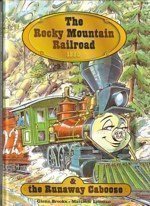 The Rocky Mountain Railroad & the Runaway Caboose book