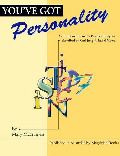 You've Got Personality: An Introduction to the Personality Types Described by Carl Jung and Isabel Myers Partnership & Love