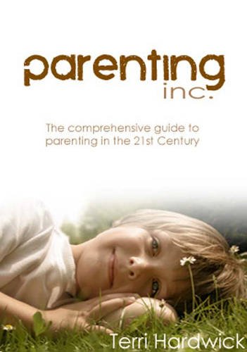 Parenting Inc: The Practical Guide for Parents in the 21st Century book