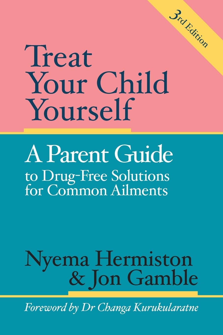 Treat Your Child Yourself: A Parent's Guide to Drug-Free Solutions for Common Complaints Books