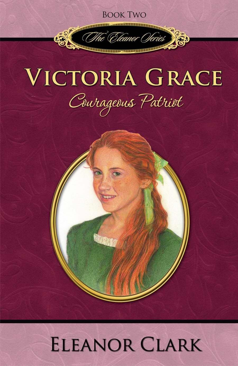 Victoria Grace: Courageous Patriot (Eleanor, Band 2) Religion & Esotericism