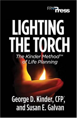 Lighting the Torch: The Kinder Method(TM) of Life Planning 1st edition by George Kinder, Susan E Galvan (2006) Hardcover Books