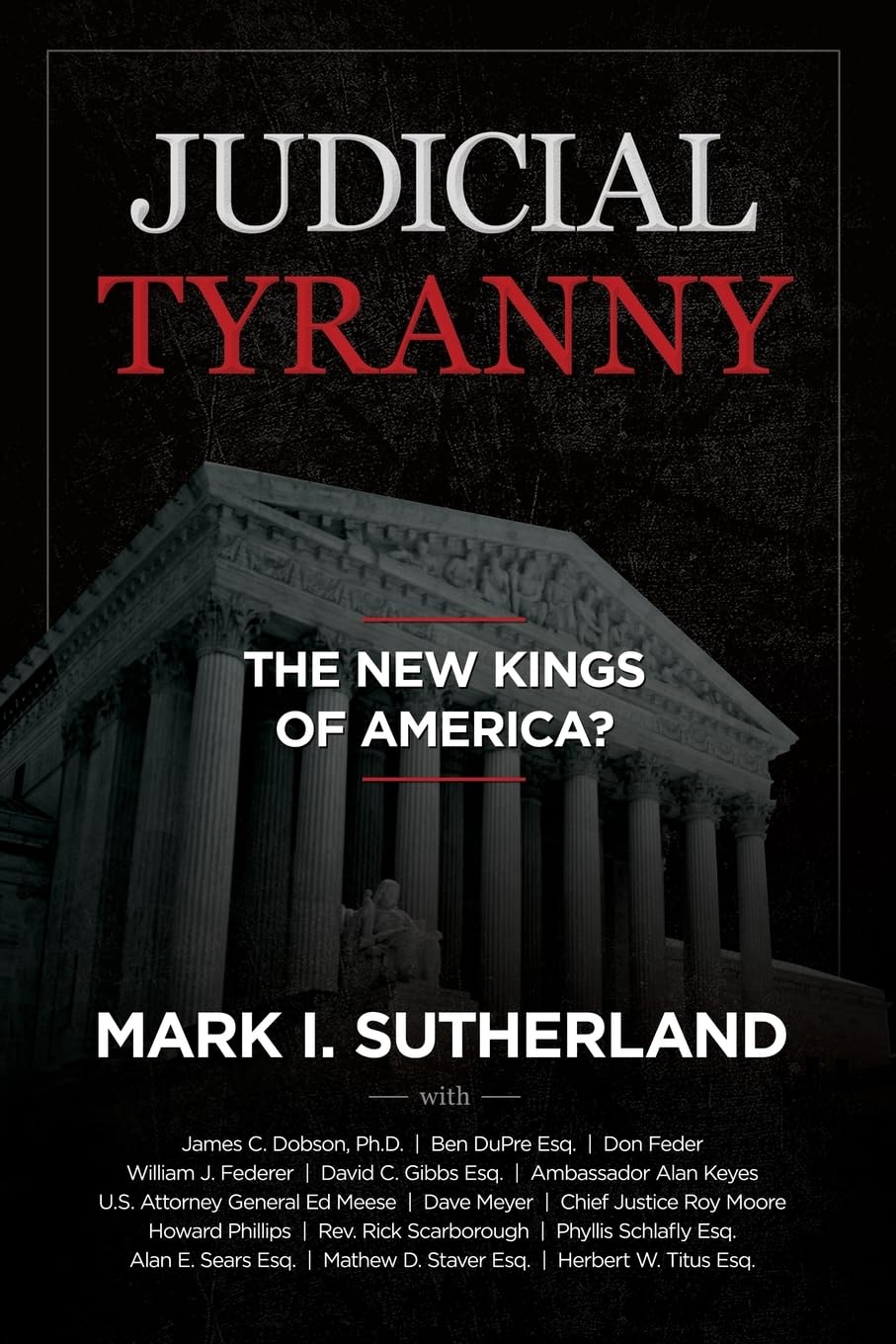 Judicial Tyranny - The New Kings of America Law
