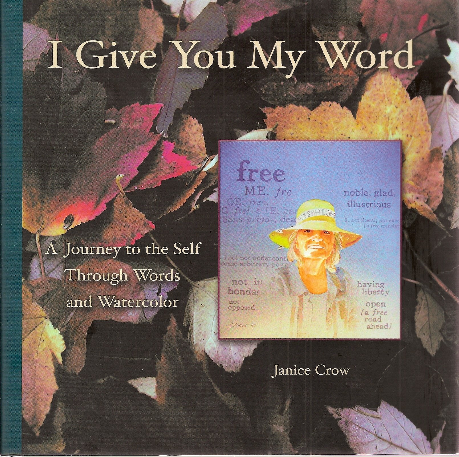 I Give You My Word : A Journey to the Self Through Words and Watercolor Books