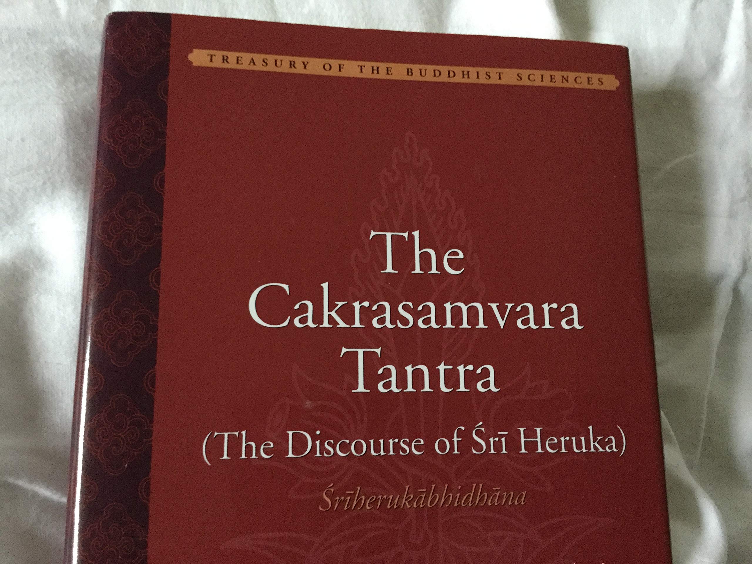 The Cakrasamvara Tantra the Discourse of Sri Heruka: Sriherukabhidhana: a Study and Annotated Translation book