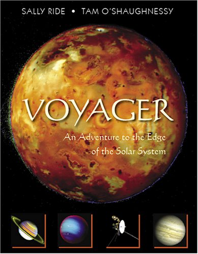 Voyager: An Adventure to the Edge of the Solar System by Sally Ride, Tam O'Shaughnessy (2005) Gebundene Ausgabe Business & Technology