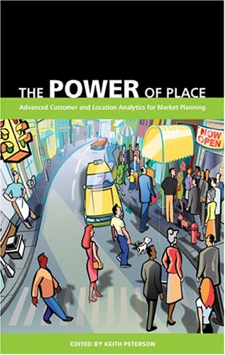 Power of Place Advanced Customer and Location Analysis for Retail Market Planning Business, Finance & Career