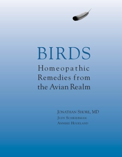 Birds: Homeopathic Remedies from the Avian Realm Medicine