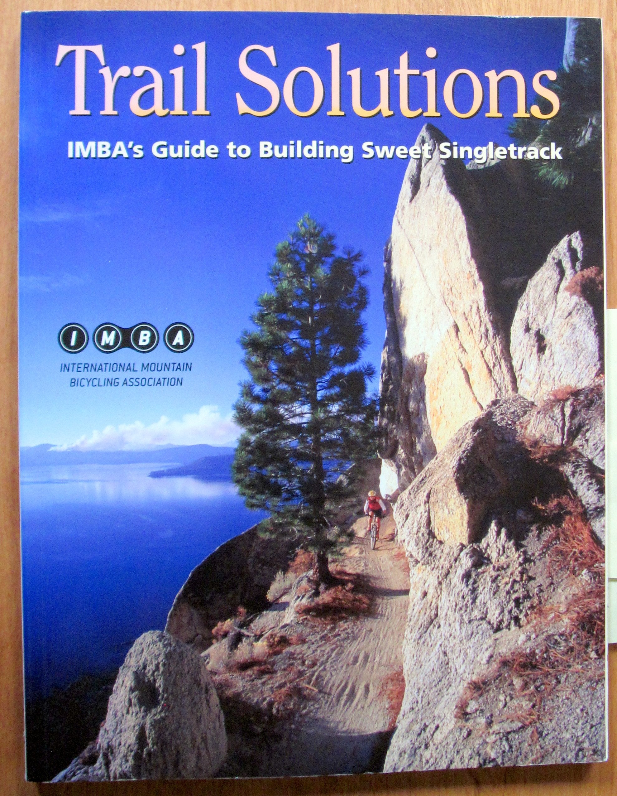 Trail Solutions : IMBA's Guide to Building Sweet Singletrack Books
