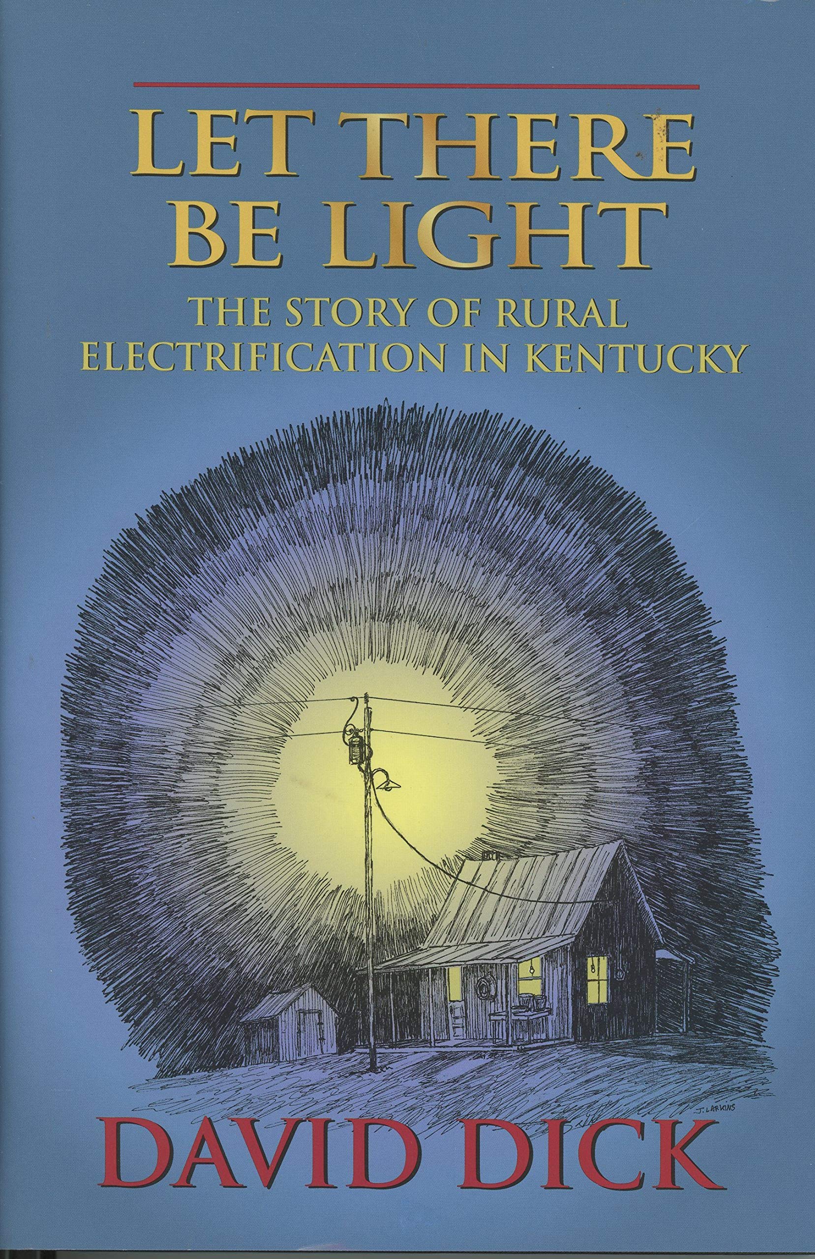 Let There Be Light: The Story of Rural Electrification in Kentucky Business & Technology