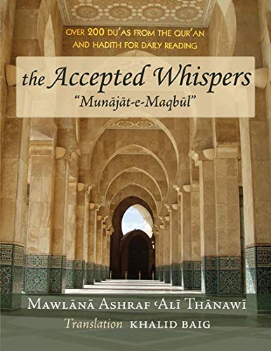 The Accepted Whispers - Munajat-e-Maqbul By Mawlana Ashraf Ali Thanawi book