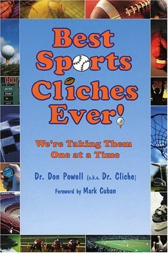 Best Sports Cliches Ever!: Were Taking Them One At A Time Health, Nutrition & Fitness
