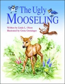 The Ugly Mooseling By Linda Olson and Greta Gretzinger Books