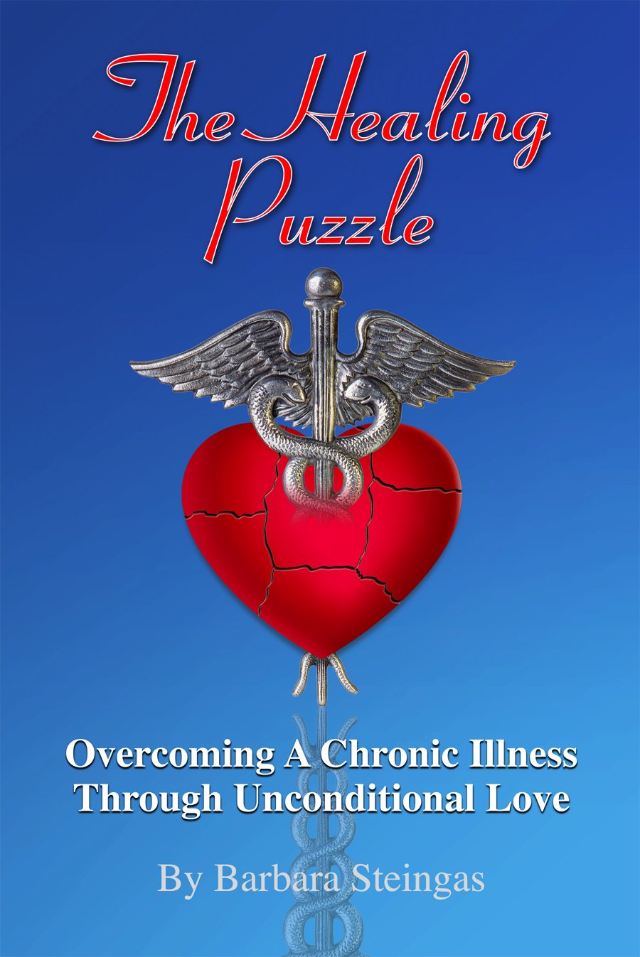 The Healing Puzzle: Overcoming a Chronic Illness Through Unconditional Love (Gone Fishing) Parents & Children
