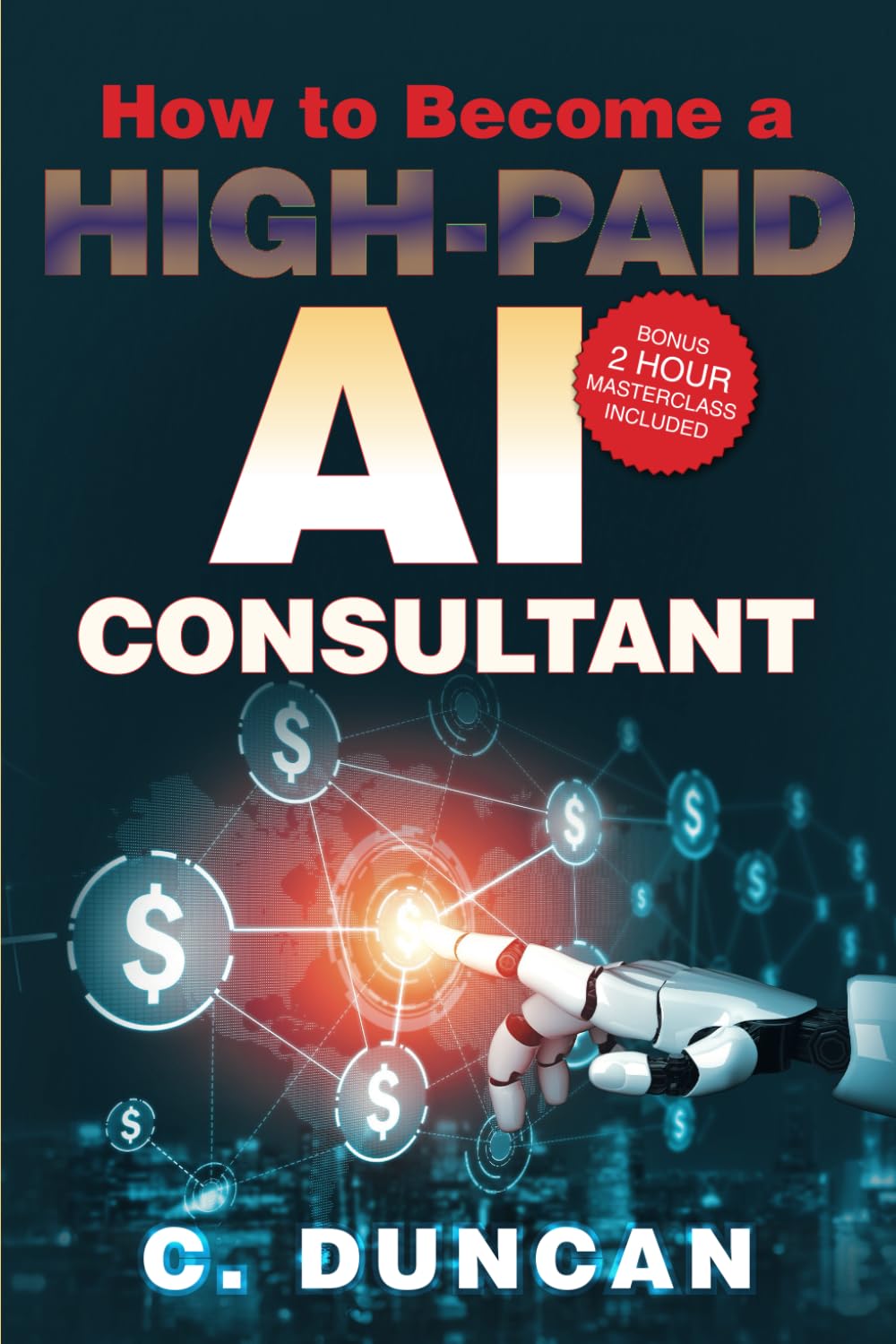 How to Become a High Paid A.I Consultant Business, Finance & Career