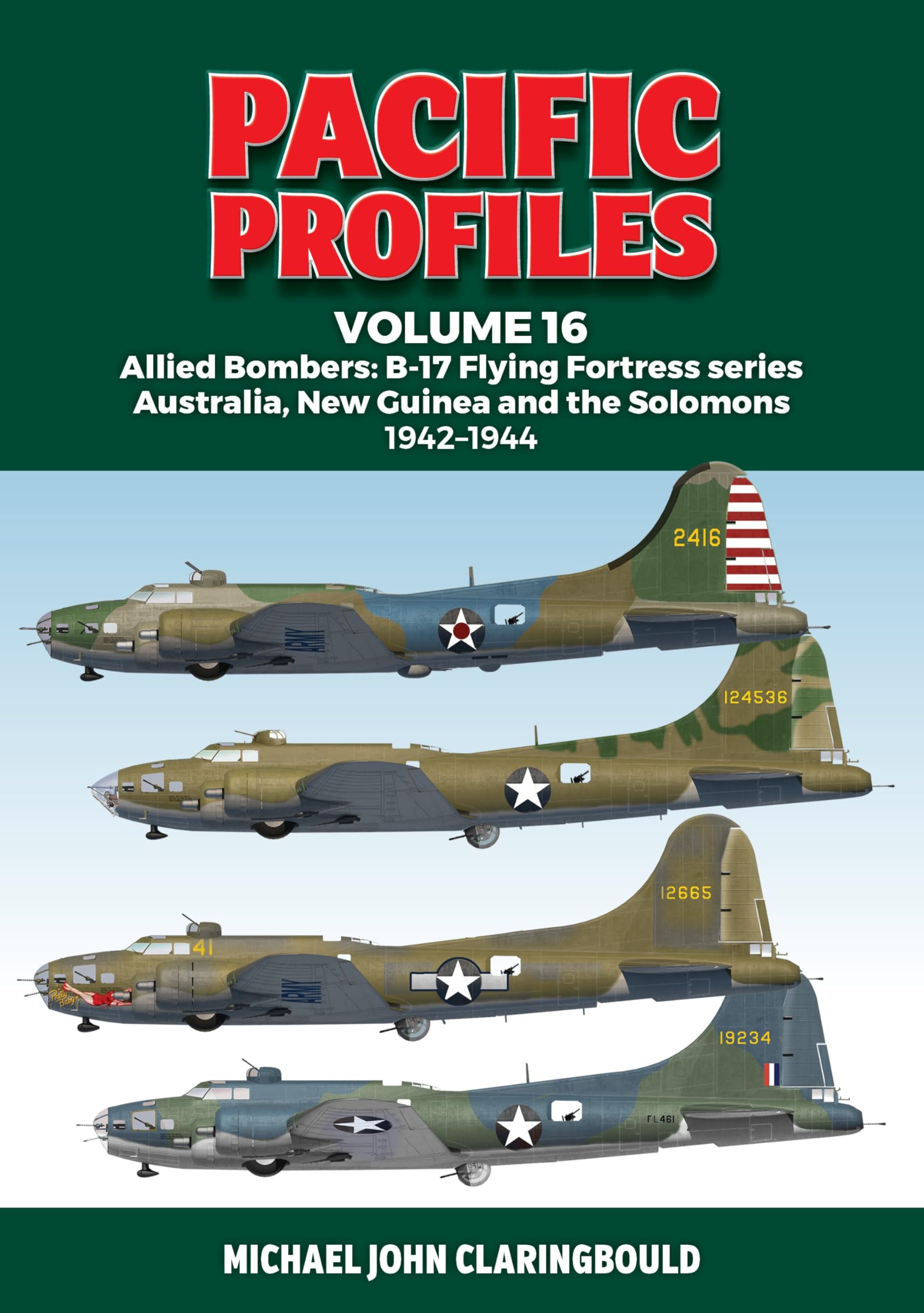 Pacific Profiles: Allied Bombers: B-17 Flying Fortress Series Australia, New Guinea and the Solomons 1942-1944 (16) Social Sciences