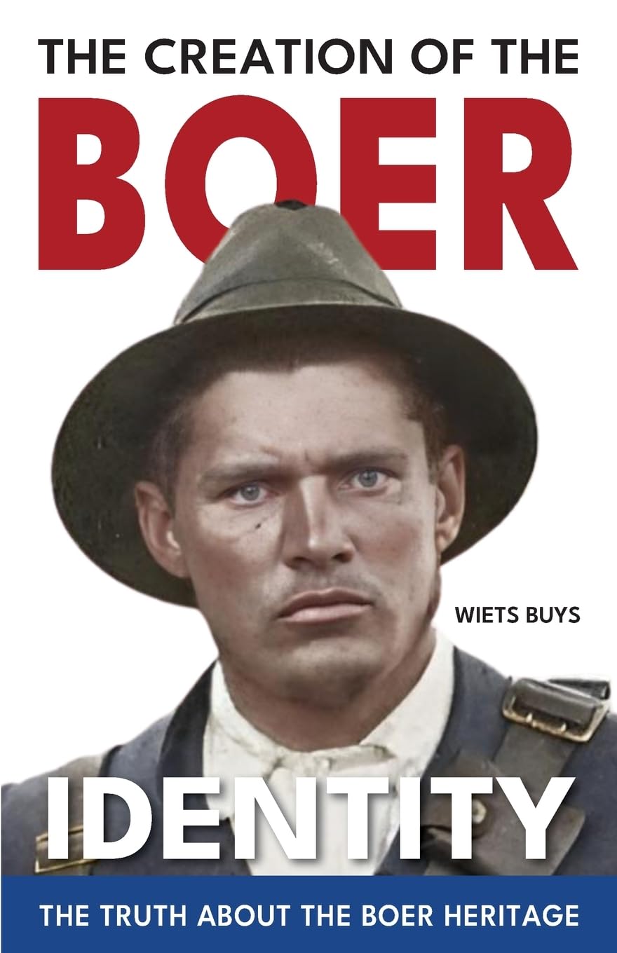 The Creation of the Boer Identity: The Truth about the Boer Heritage General education