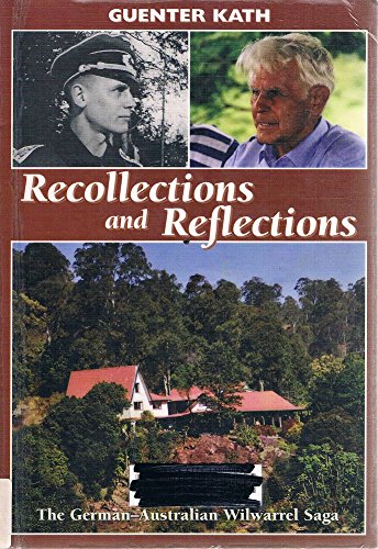 Recollections And Reflections: The German-Australian Wilwarrel Saga Books