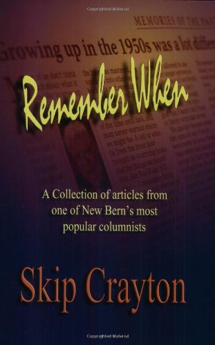 Remember When: A Collection of Articles from One of New Bern's Most Popular Columnists Books