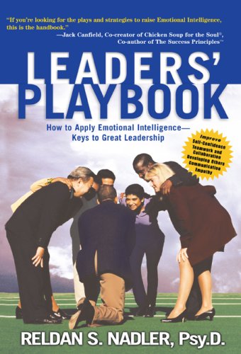 Leaders' Playbook: How to Apply Emotional Intelligence-Keys to Great Leadership Business, Finance & Career