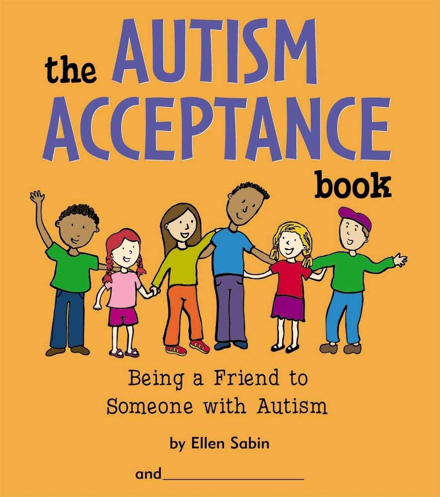 The Autism Acceptance Book: Being a Friend to Someone with Autism Non-fiction