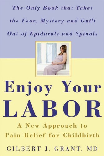 Enjoy Your Labor: A New Approach to Pain Relief for Childbirth book
