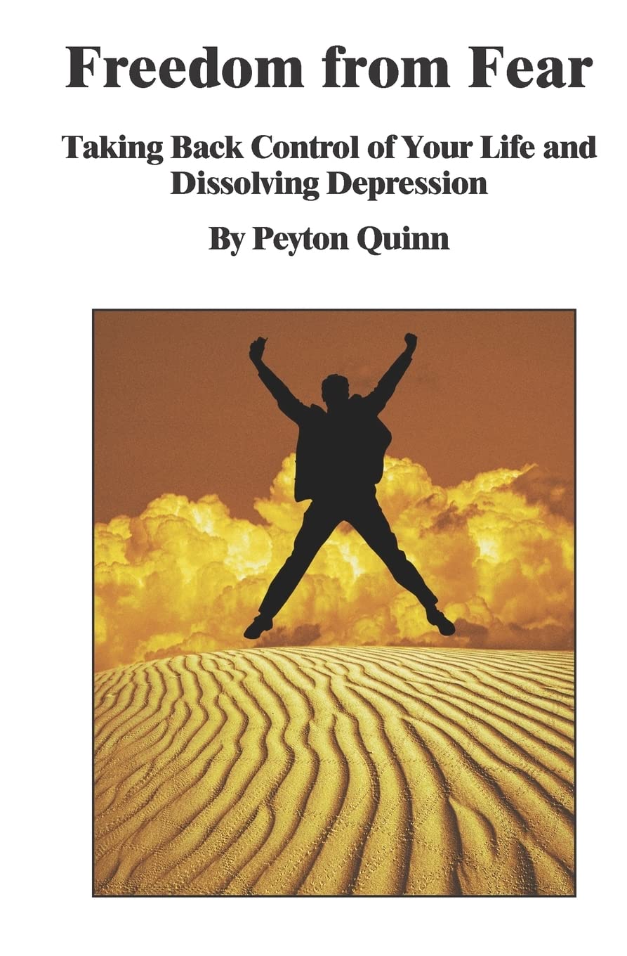 Freedom From Fear: Taking Back Control Of Your Life And Dissolving Depression Health, Nutrition & Fitness
