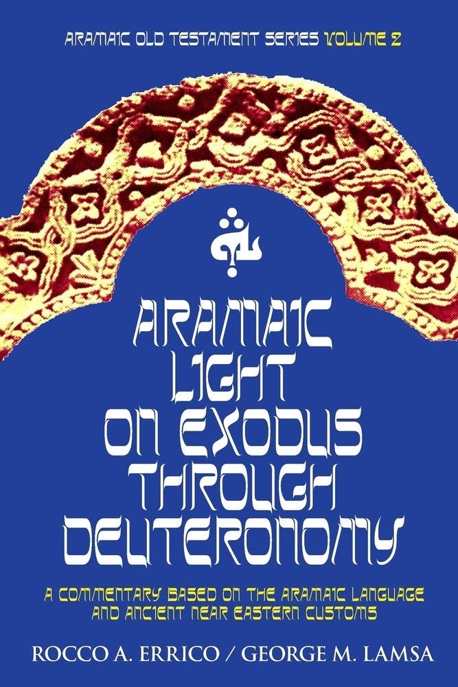Aramaic Light on Exodus through Deuteronomy (Aramaic Old Testament Series, Band 2) Religion & Esotericism