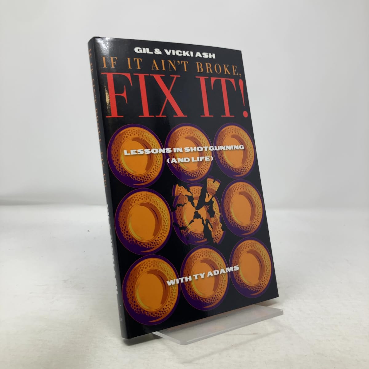 If It Ain't Broke, FIX IT! (Lessons in Shotgunning (and Life)) Books
