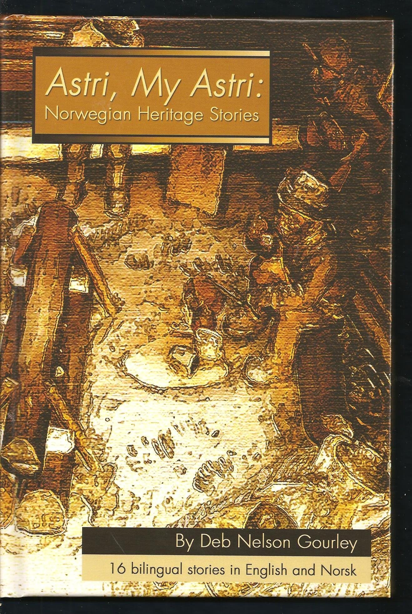 Astri, My Astri : Norwegian Heritage Stories Books