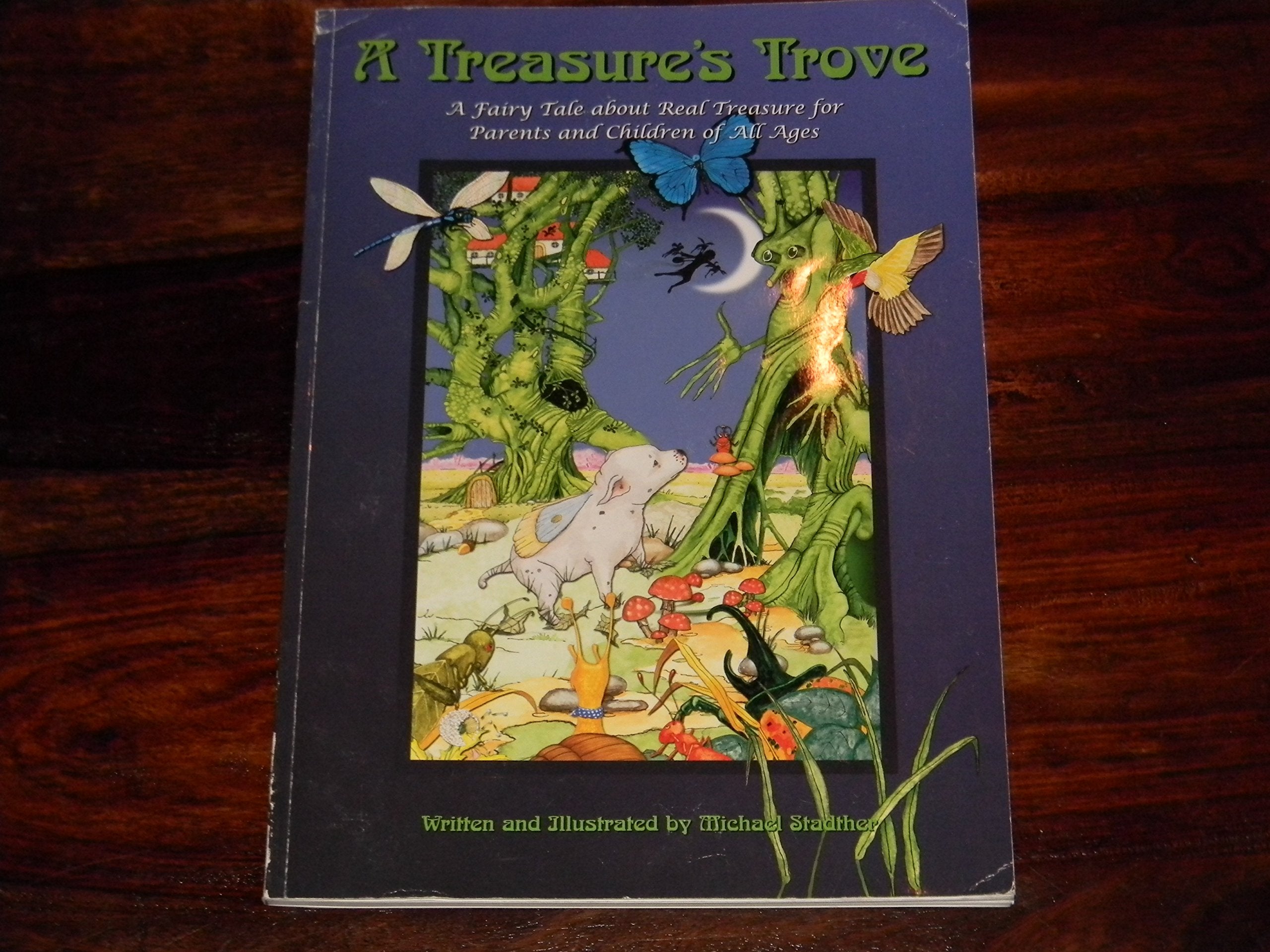 A Treasure's Trove: A Fairy Tale about Real Treasure for Parents and Children of All Ages Fairy Tales & Legends