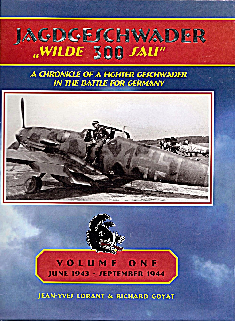 June 1943 - September 1944 (Volume 1) (JG 300: A Chronicle of a Fighter Geschwader in the Battle for Germany) Social Sciences
