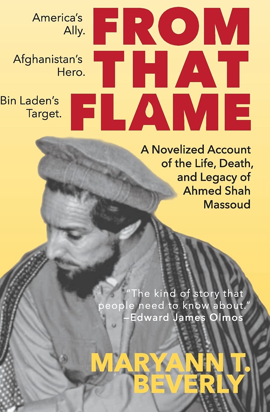 From That Flame: A Novelized Account of the Life, Death, and Legacy of Ahmed Shah Massoud book