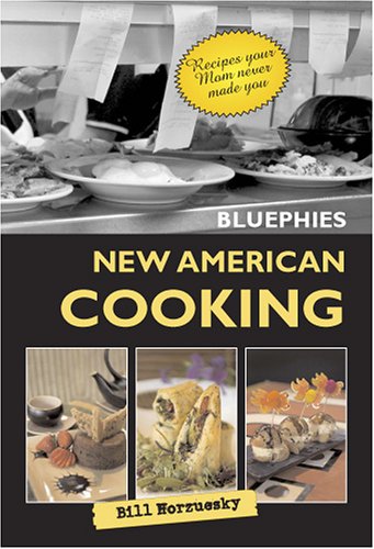 Bluephies New American Cooking: Recipes Your Mom Never Made You Books