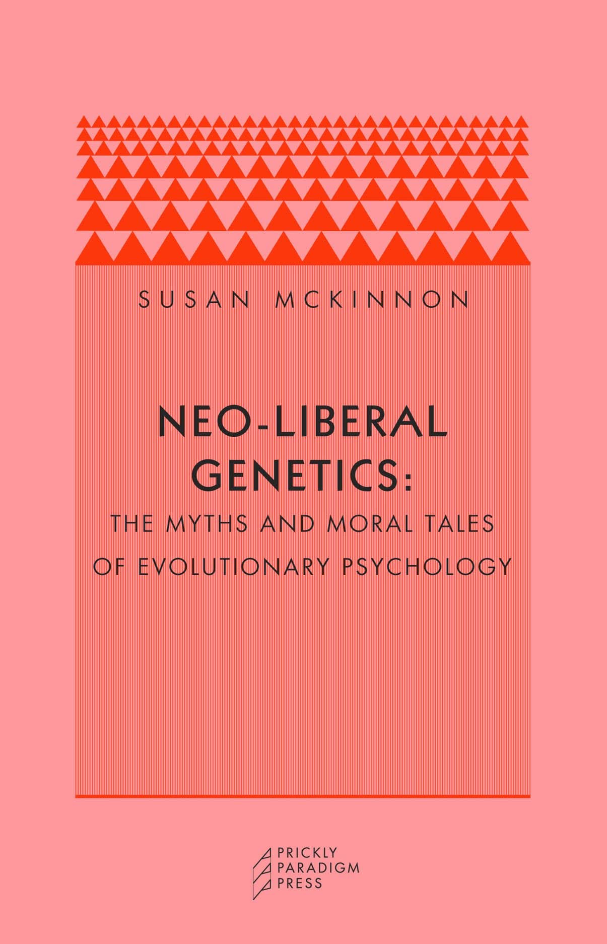 Neo-liberal Genetics: The Myths And Moral Tales of Evolutionary Psychology General education
