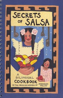 Secrets of Salsa : A Cookbook by the Mexican Women of Anderson Valley Books