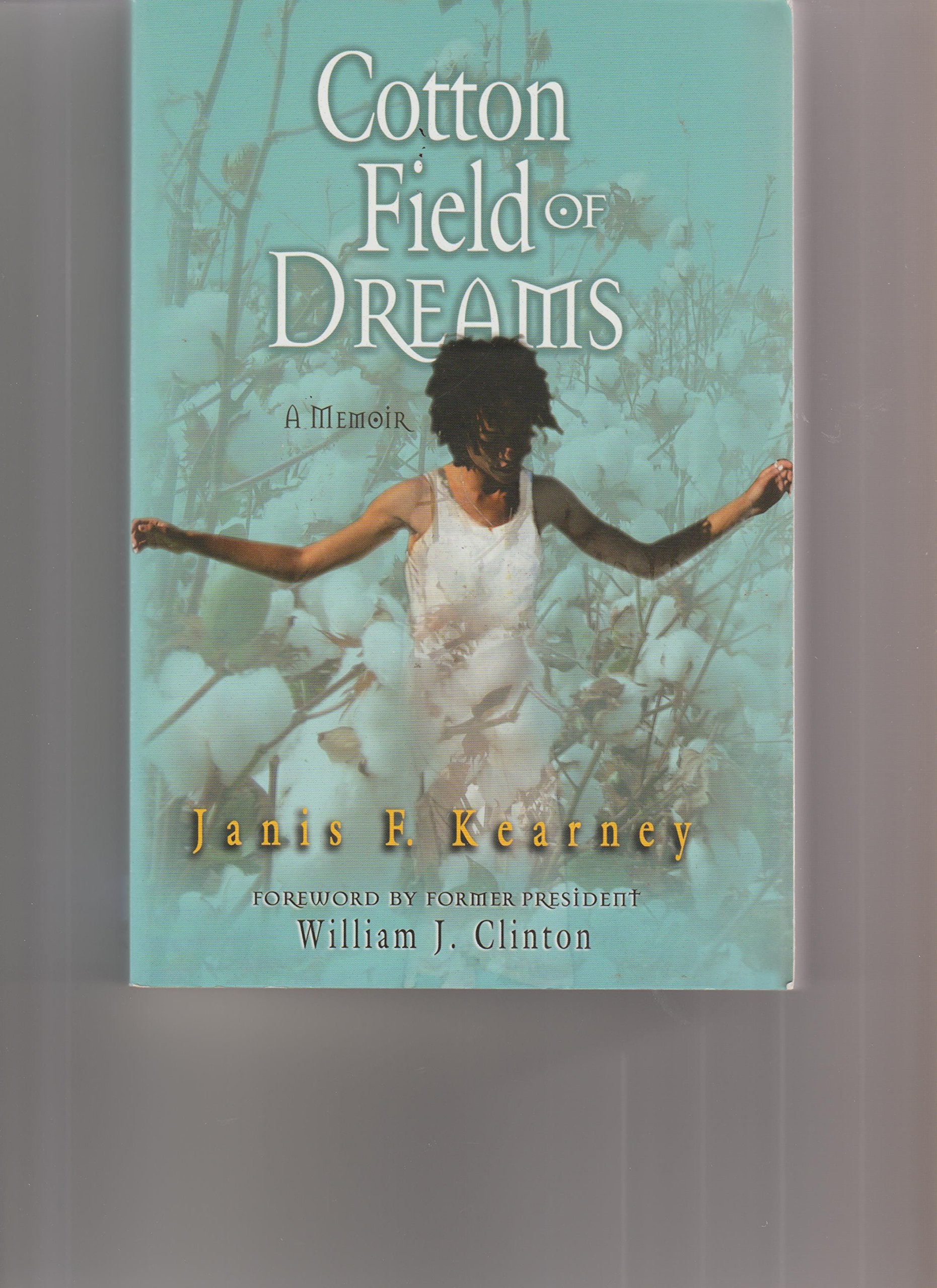 Cotton Field Of Dreams: A Memoir Memories