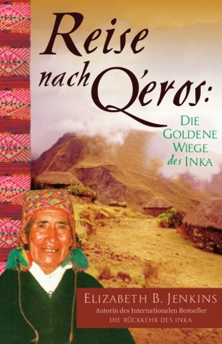 Reise Nach Q'eros: Die Goldene Wiege des Inka Religion & Esotericism