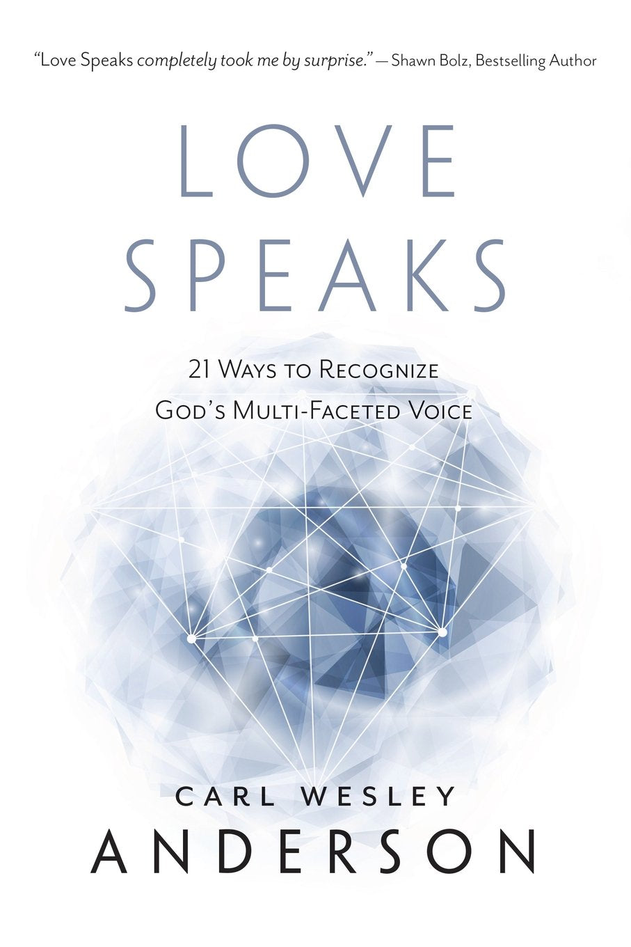 Love Speaks: 21 Ways to Recognize God's Multi-Faceted Voice Religion & Esotericism