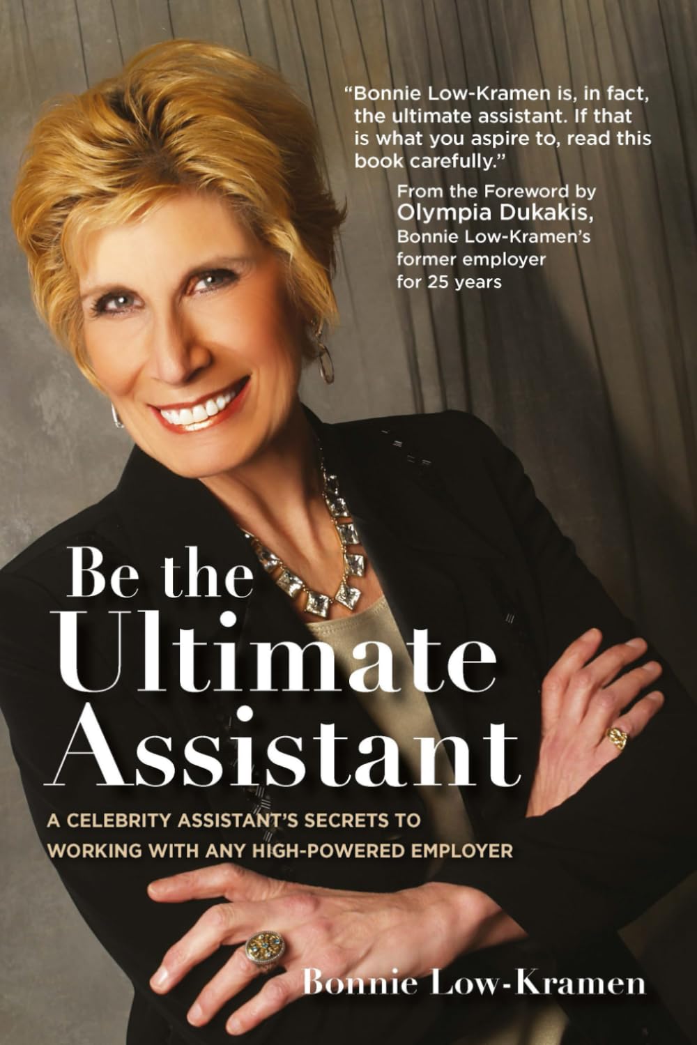 Be the Ultimate Assistant: A celebrity assistant's secrets to working with any high-powered employer book
