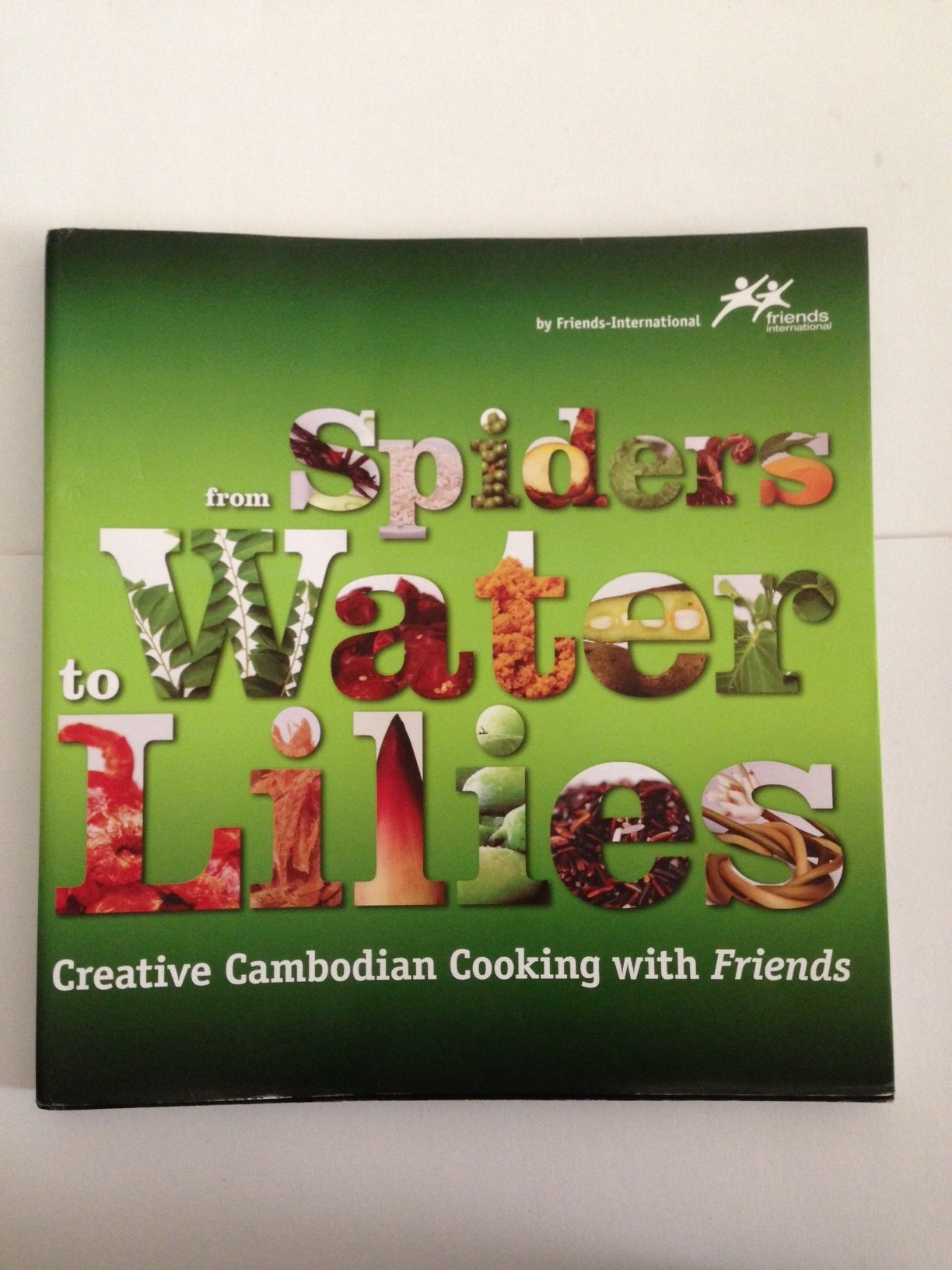 From Spiders to Water Lilies: Creative Cambodian Cooking with Friends Books