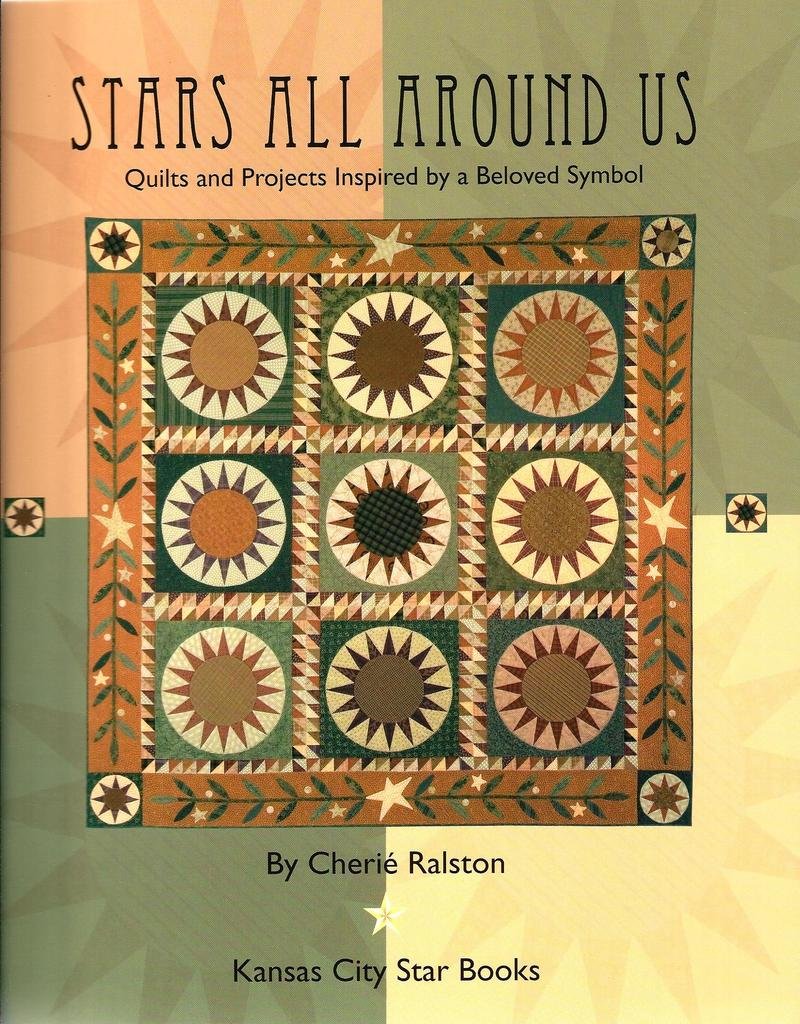 Stars All Around Us: Quilts and Projects Inspired by a Beloved Symbol Hobbies & Crafts