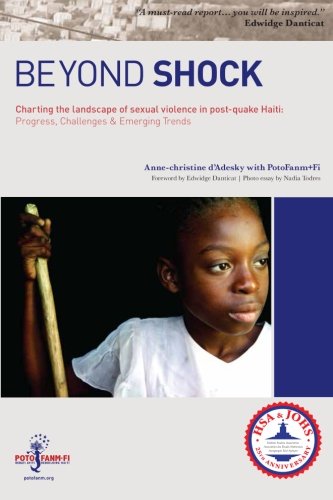 Beyond Shock: Charting the Landscape of Sexual Violence in Post-Quake Haiti (ONWARD!, Band 1) Politics & History