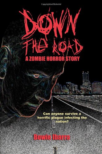 Down the Road: A Zombie Horror Story: A Zombie Horror Story (Special Edition) Horror & Mystery