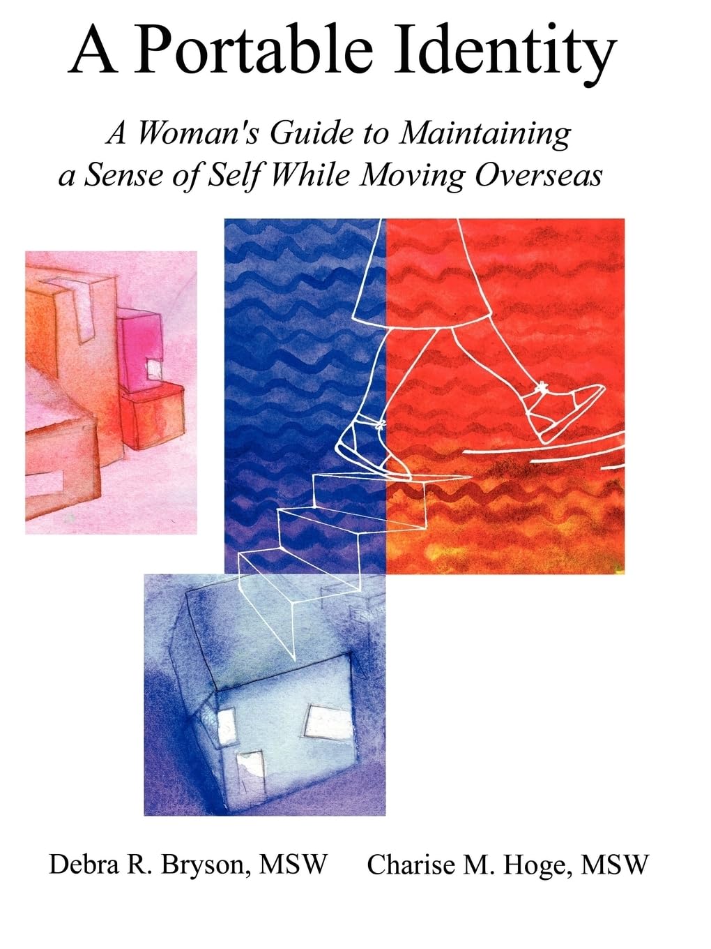A Portable Identity: A Woman's Guide to Maintaining a Sense of Self While Moving Overseas/Revised Edition Business, Finance & Career
