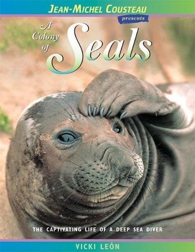 Colony of Seals: The Captivating Life of a Deep Sea Diver (Jean-Michel Cousteau Presents) Non-fiction