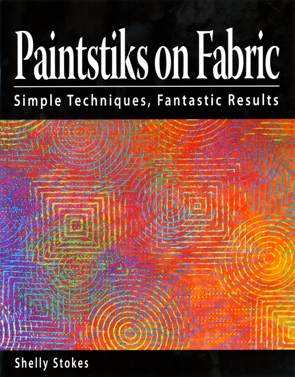 Paintstiks on Fabric : Simple Techniques, Fantasti Books