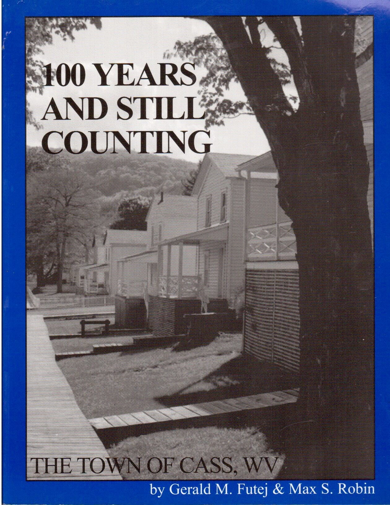 100 Years and Still Counting: The Town of Cass, WV Books