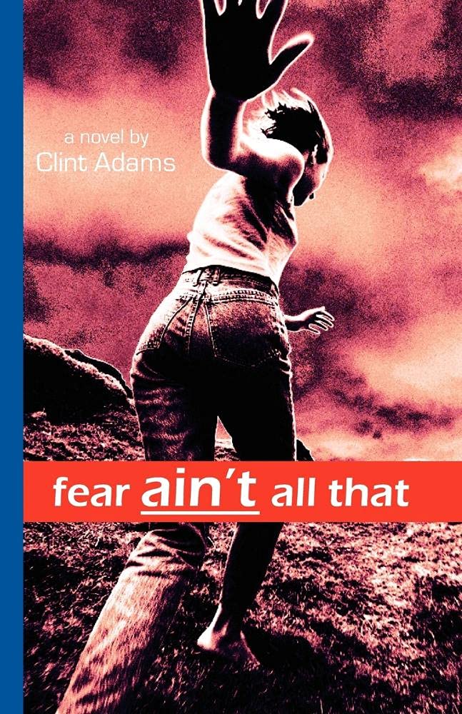 Fear Ain't All That book