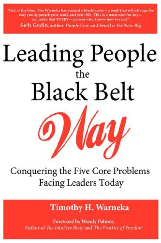 Leading People the Black Belt Way: Conquering the Five Core Problems Facing Leaders Today Business, Finance & Career